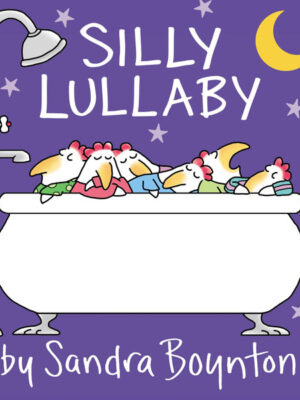 Silly Lullaby - Board Book By Sandra Boynton